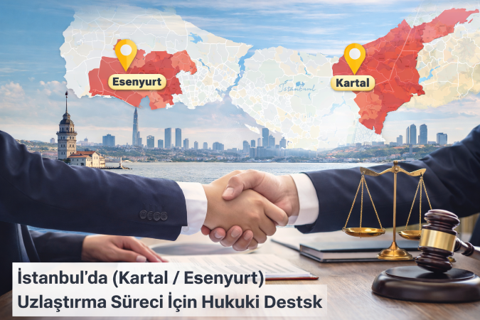 Uzlaştırma süreci Kartal Esenyurt ceza hukuku