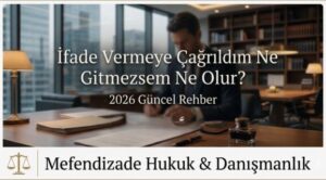 İfade vermeye çağrıldığınızda gitmezseniz ne olacağına dair içerik.