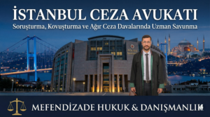 İstanbul ceza avukatı, ceza avukatı ve avukat ücreti hakkında bilgi edinin.