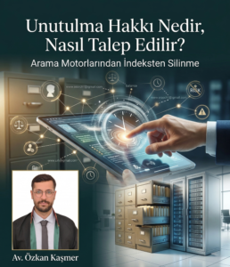 unutulma hakkı nedir