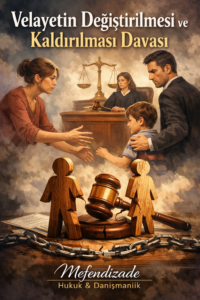 Velayetin değiştirilmesi, velayetin kaldırılması, velayet davaları gibi velayet değişikliği konularında bilgi sahibi olun.