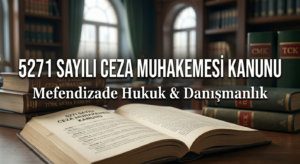 5271 sayılı ceza muhakemesi kanununu okuyun.