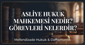 Asliye Hukuk Mahkemesi nedir ve görevleri nelerdir? 2026 yılı güncel istinaf ve temyiz sınırları ile tapu davalarında uzman Asliye Hukuk Mahkemesi avukatı desteği.