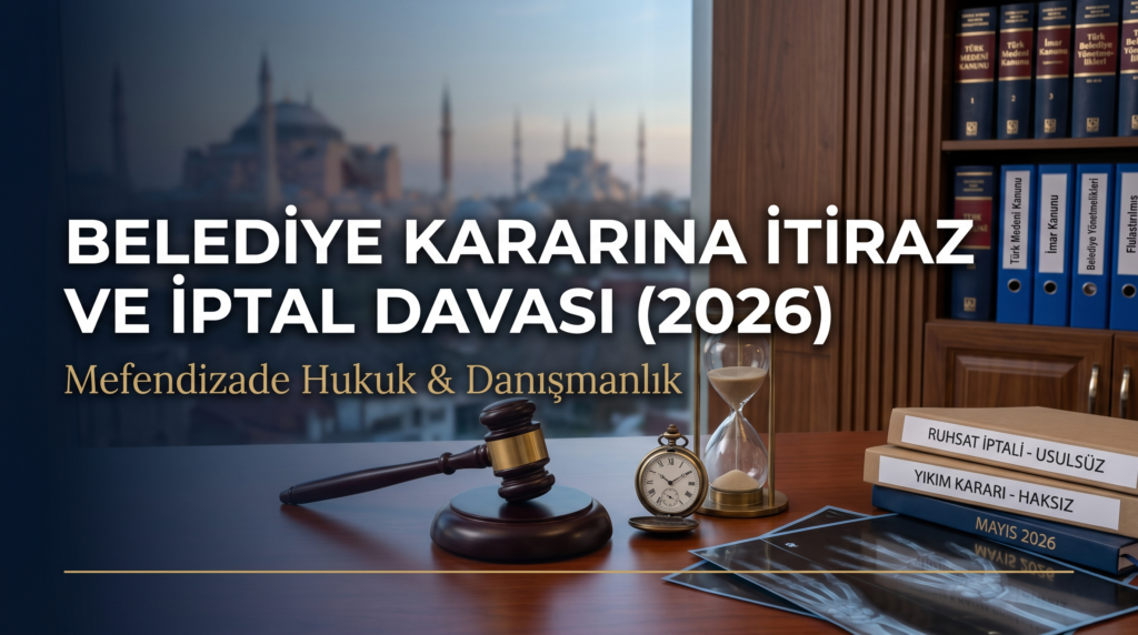 Belediye kararına itiraz ve iptal davası süreci hakkında bilgi edinin.