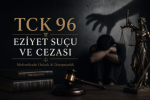 Eziyet suçu nedir? ve eziyet suçunun unsurları cezası nitelikli halleri hakkında bilgi edinin.