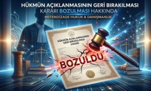 hükmün açıklanmasının geri bırakılması kararının bozulması durumunda ne olacağı hakkında bilgi edinin.