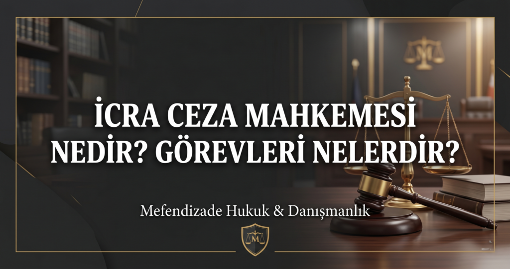 İcra Ceza Mahkemesi görevleri ve taahhüdü ihlal cezası hakkında her şey. Nafaka borcu nedeniyle hapis riski için uzman İstanbul icra avukatı desteği alın.