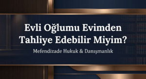 oğlumu evden çıkarmak istiyorum diyorsanız makalemizi okuyun. oğlunuzu evden çıkarmanız için uygulamanız gereken yollar.