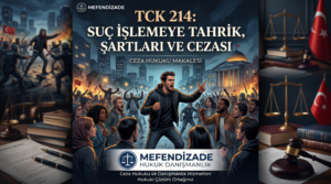 TCK 214 suç işlemeye tahrik suçu hakkında bilgi edinin.