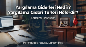 Yargılama giderleri nedir?, yargılama gideri türleri nelerdir ve 2026 dava masrafları hakkında bilgi sahibi olun.